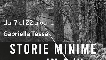 "STORIE MINIME IN B/N" MOSTRA FOTOGRAFICA DI GABRIELLA TESSA
